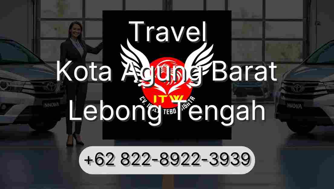 Travel Kota Agung Barat Lebong Tengah
