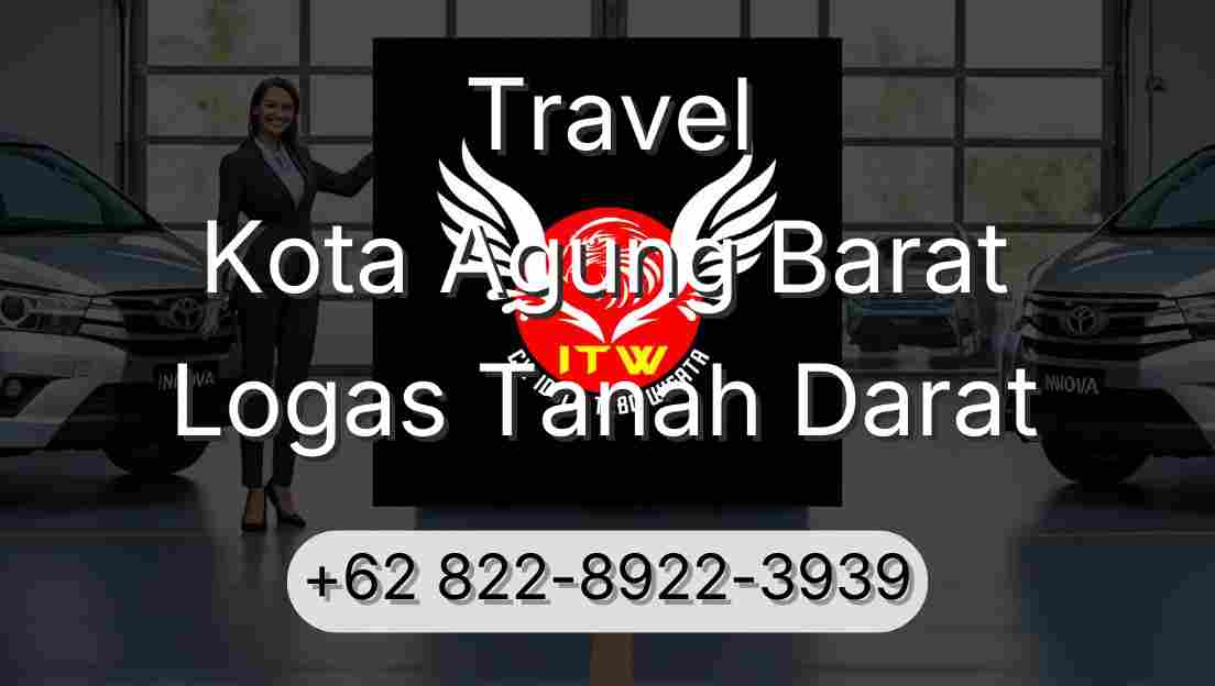 Travel Kota Agung Barat Logas Tanah Darat