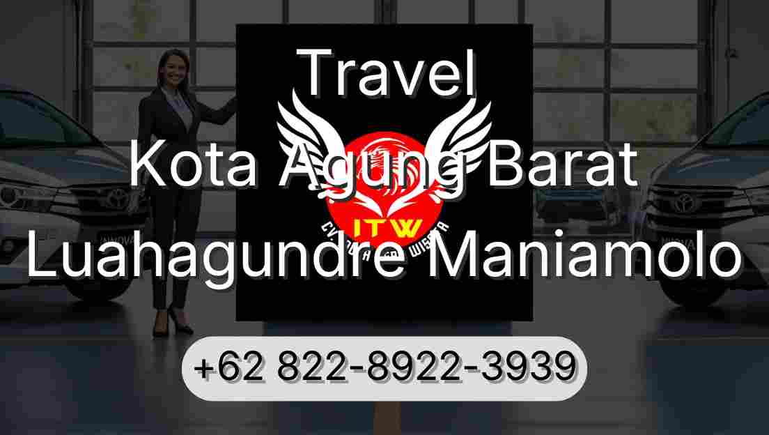 Travel Kota Agung Barat Luahagundre Maniamolo