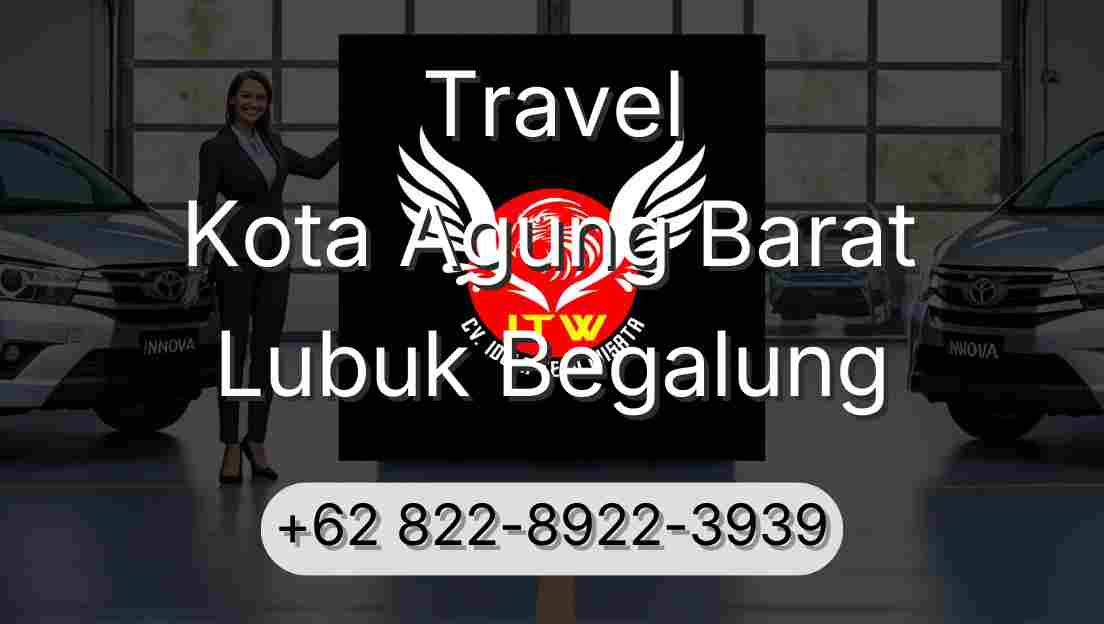 Travel Kota Agung Barat Lubuk Begalung