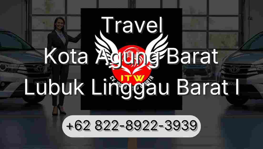 Travel Kota Agung Barat Lubuk Linggau Barat I