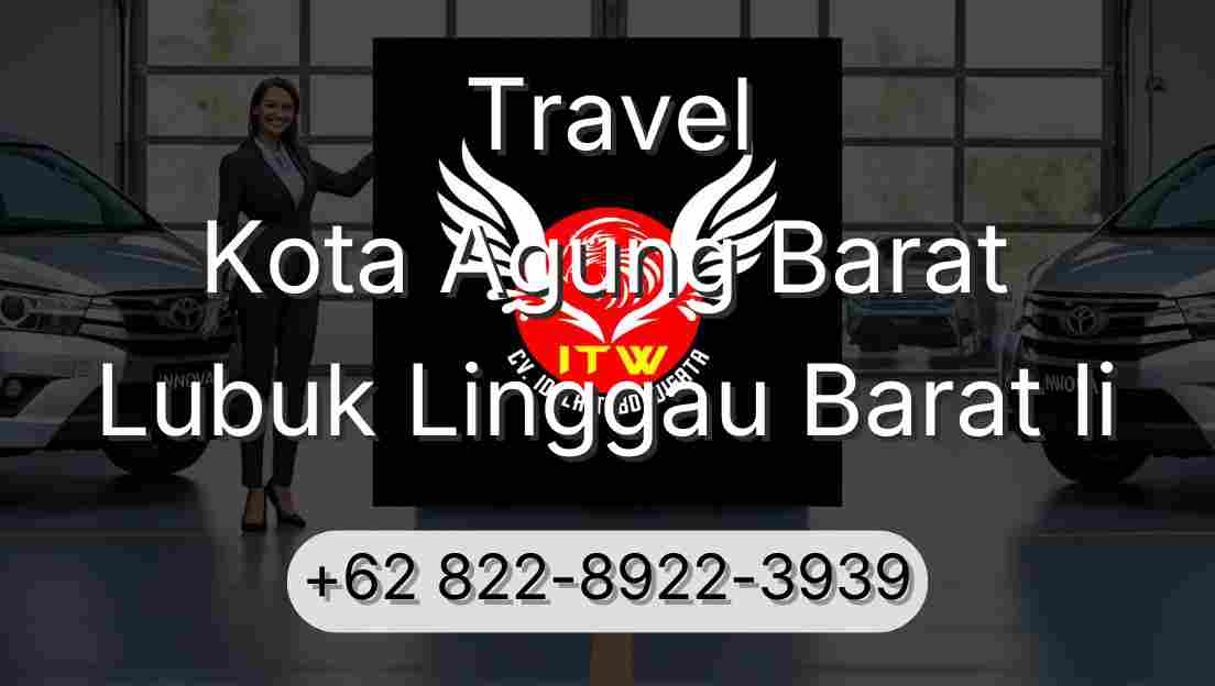 Travel Kota Agung Barat Lubuk Linggau Barat Ii