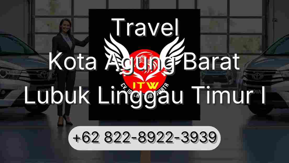 Travel Kota Agung Barat Lubuk Linggau Timur I
