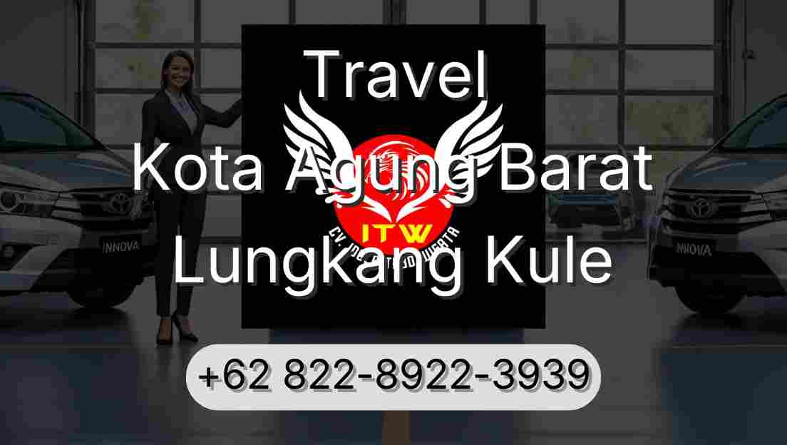 Travel Kota Agung Barat Lungkang Kule