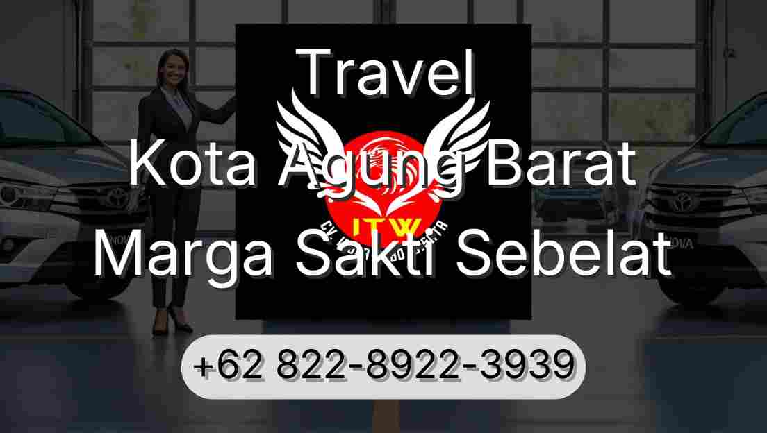 Travel Kota Agung Barat Marga Sakti Sebelat