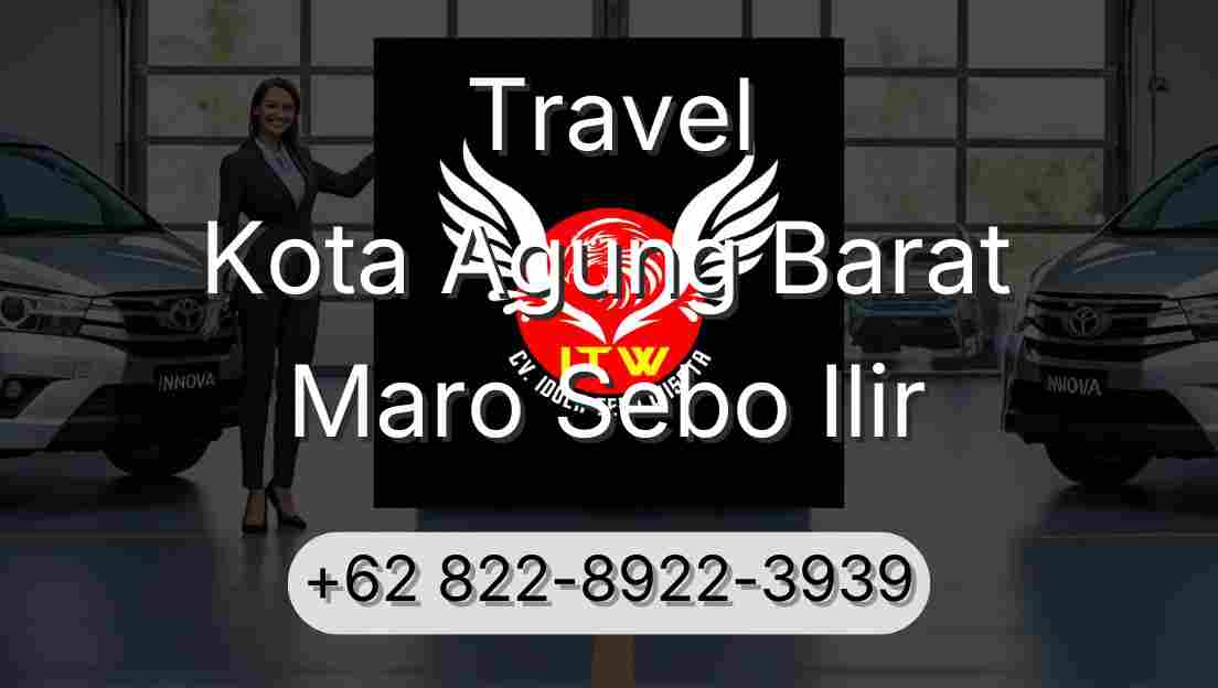 Travel Kota Agung Barat Maro Sebo Ilir