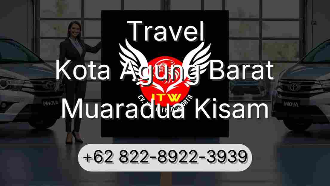 Travel Kota Agung Barat Muaradua Kisam