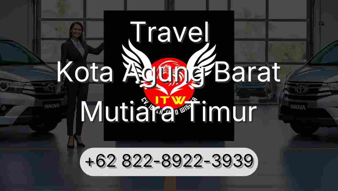 Travel Kota Agung Barat Mutiara Timur
