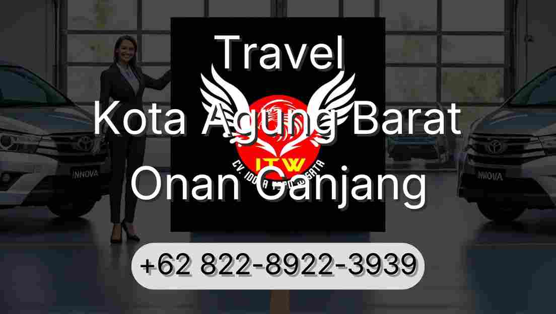 Travel Kota Agung Barat Onan Ganjang