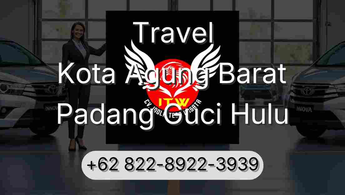 Travel Kota Agung Barat Padang Guci Hulu