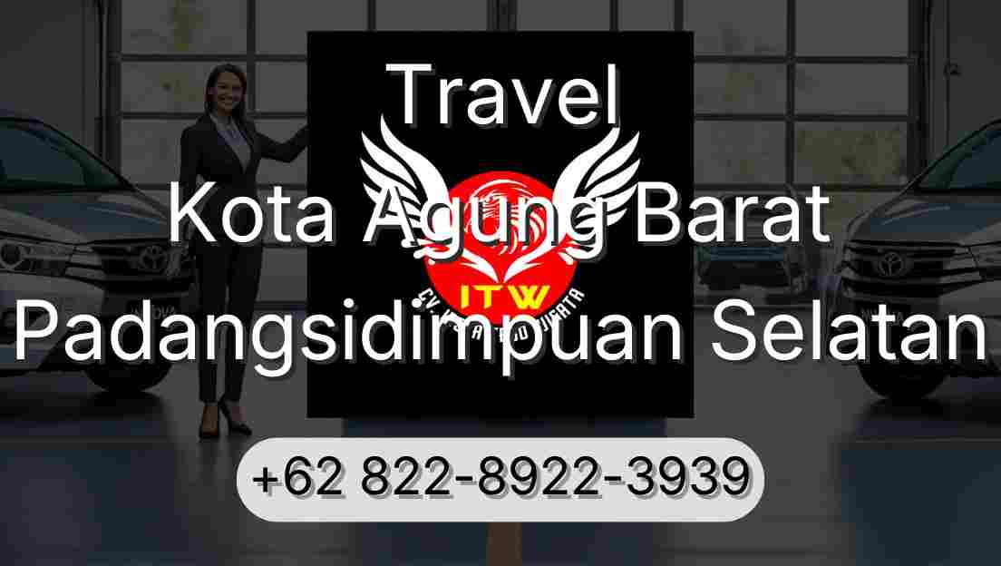 Travel Kota Agung Barat Padangsidimpuan Selatan