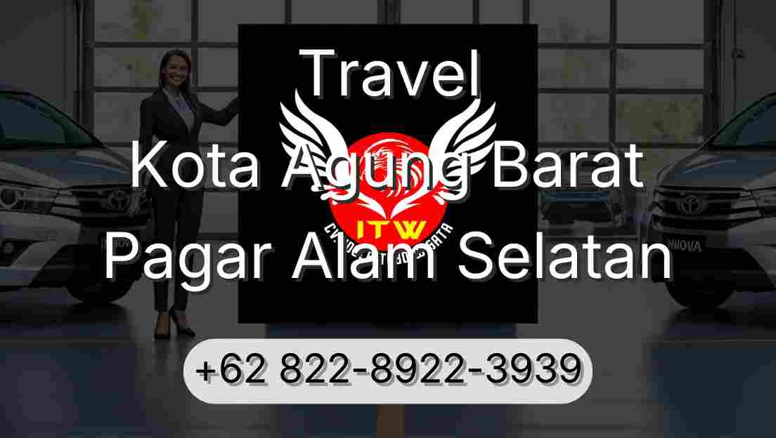 Travel Kota Agung Barat Pagar Alam Selatan