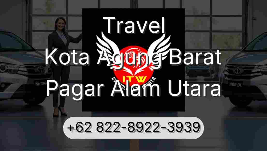 Travel Kota Agung Barat Pagar Alam Utara