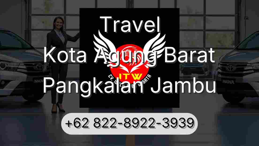 Travel Kota Agung Barat Pangkalan Jambu