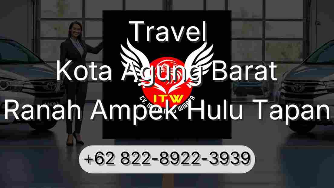 Travel Kota Agung Barat Ranah Ampek Hulu Tapan