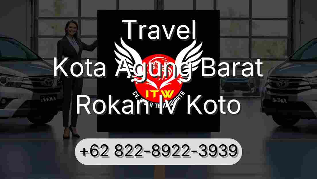 Travel Kota Agung Barat Rokan Iv Koto