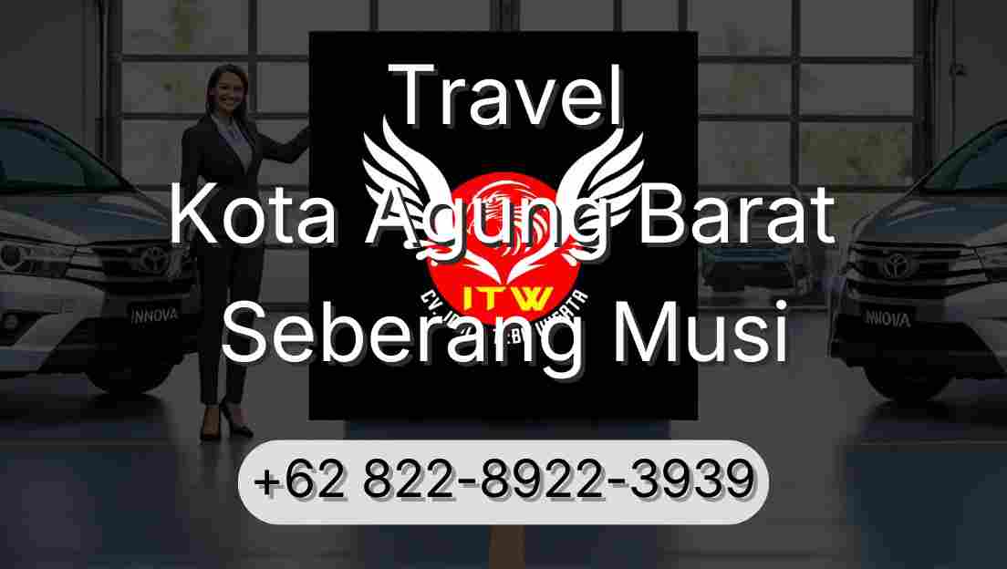 Travel Kota Agung Barat Seberang Musi