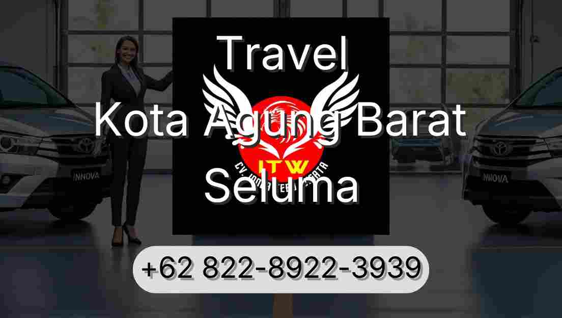 Travel Kota Agung Barat Seluma