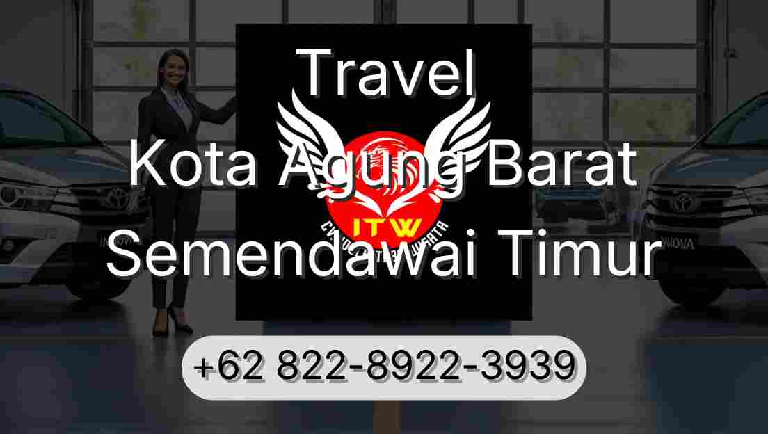 Travel Kota Agung Barat Semendawai Timur