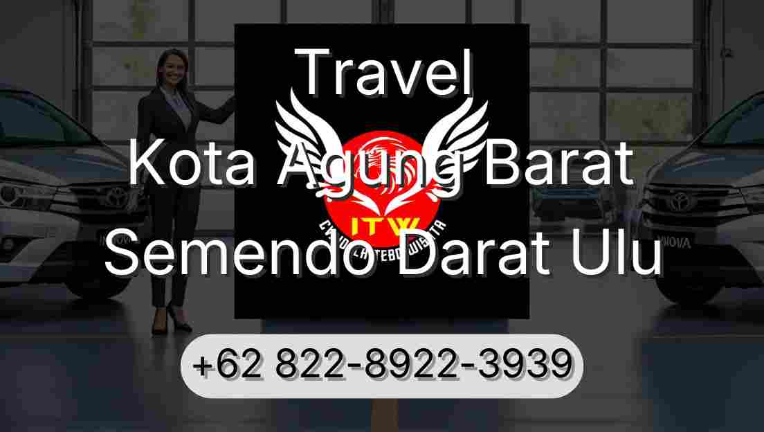 Travel Kota Agung Barat Semendo Darat Ulu