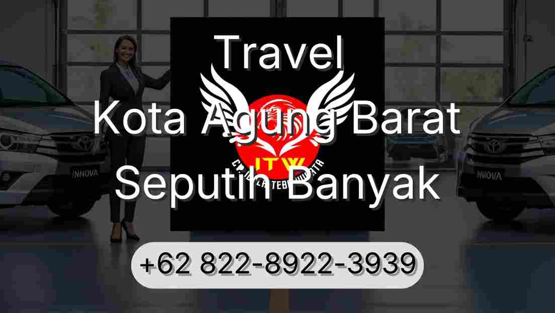 Travel Kota Agung Barat Seputih Banyak