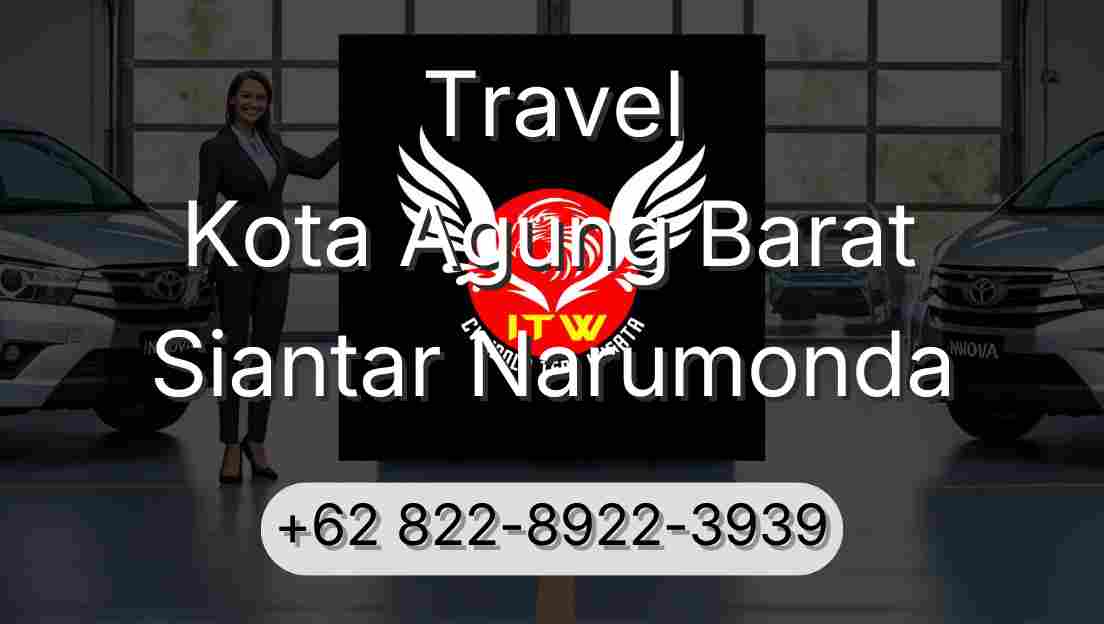 Travel Kota Agung Barat Siantar Narumonda