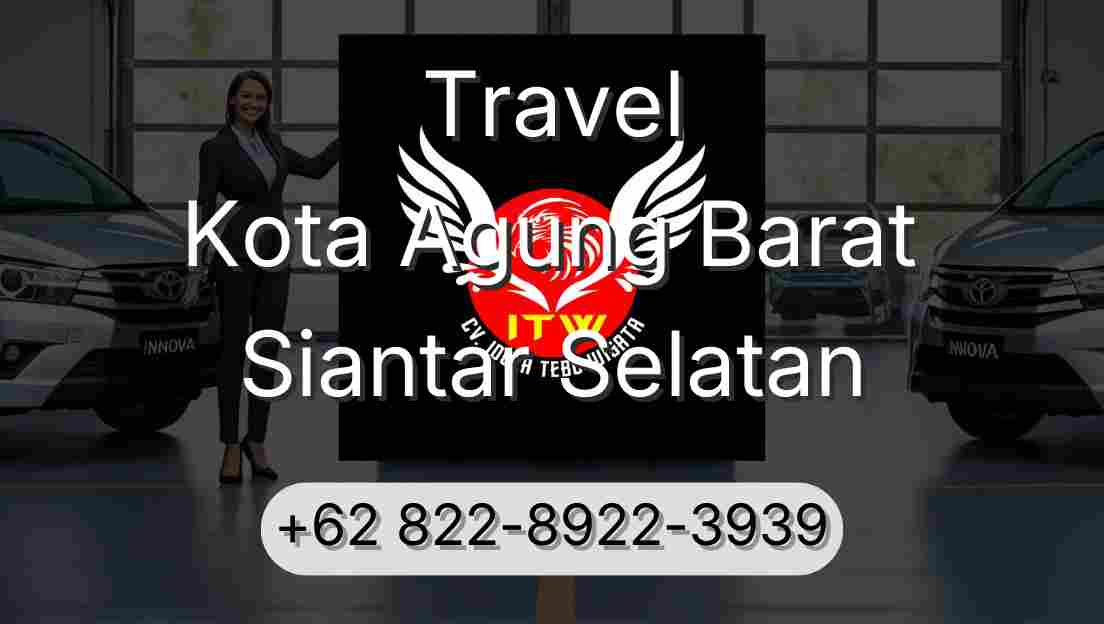 Travel Kota Agung Barat Siantar Selatan
