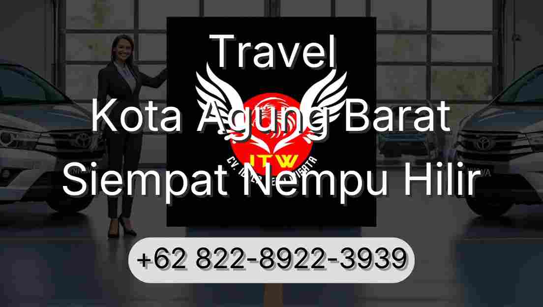 Travel Kota Agung Barat Siempat Nempu Hilir