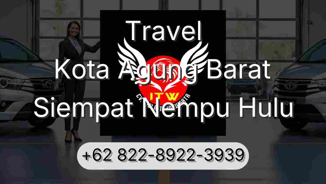 Travel Kota Agung Barat Siempat Nempu Hulu