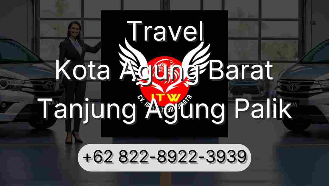 Travel Kota Agung Barat Tanjung Agung Palik