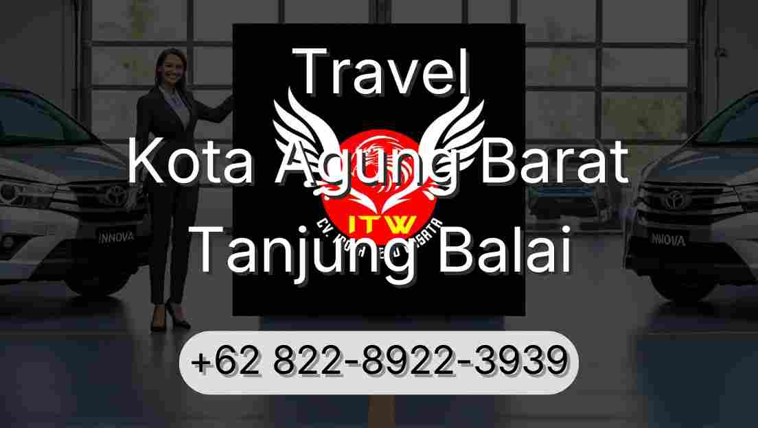 Travel Kota Agung Barat Tanjung Balai