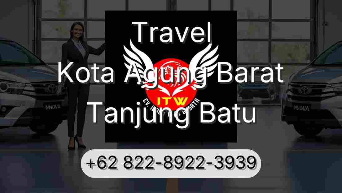 Travel Kota Agung Barat Tanjung Batu