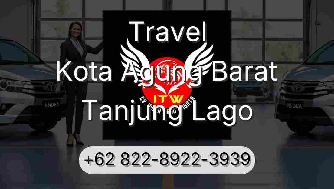 Travel Kota Agung Barat Tanjung Lago