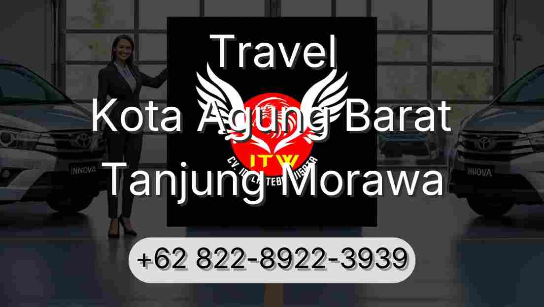 Travel Kota Agung Barat Tanjung Morawa