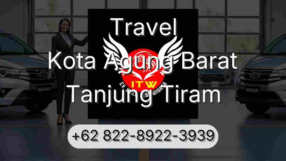 Travel Kota Agung Barat Tanjung Tiram