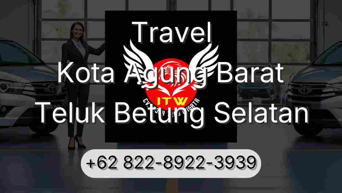 Travel Kota Agung Barat Teluk Betung Selatan