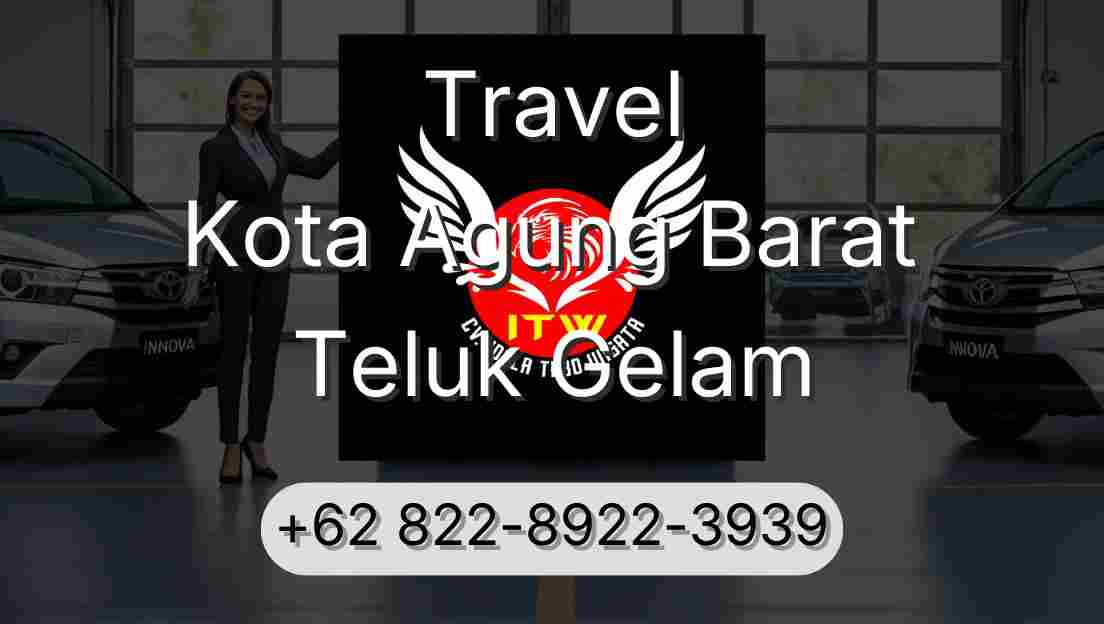 Travel Kota Agung Barat Teluk Gelam
