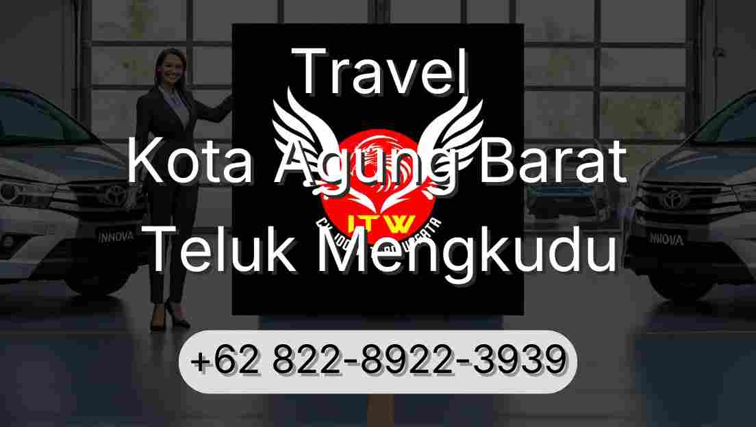 Travel Kota Agung Barat Teluk Mengkudu