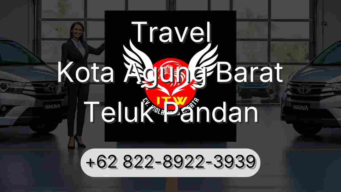 Travel Kota Agung Barat Teluk Pandan