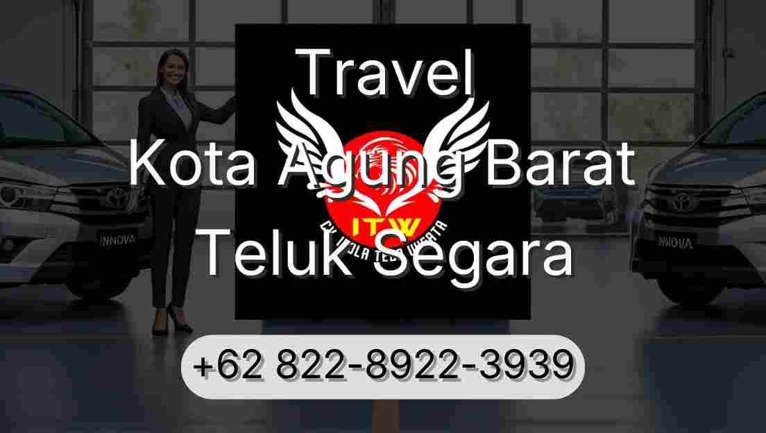 Travel Kota Agung Barat Teluk Segara