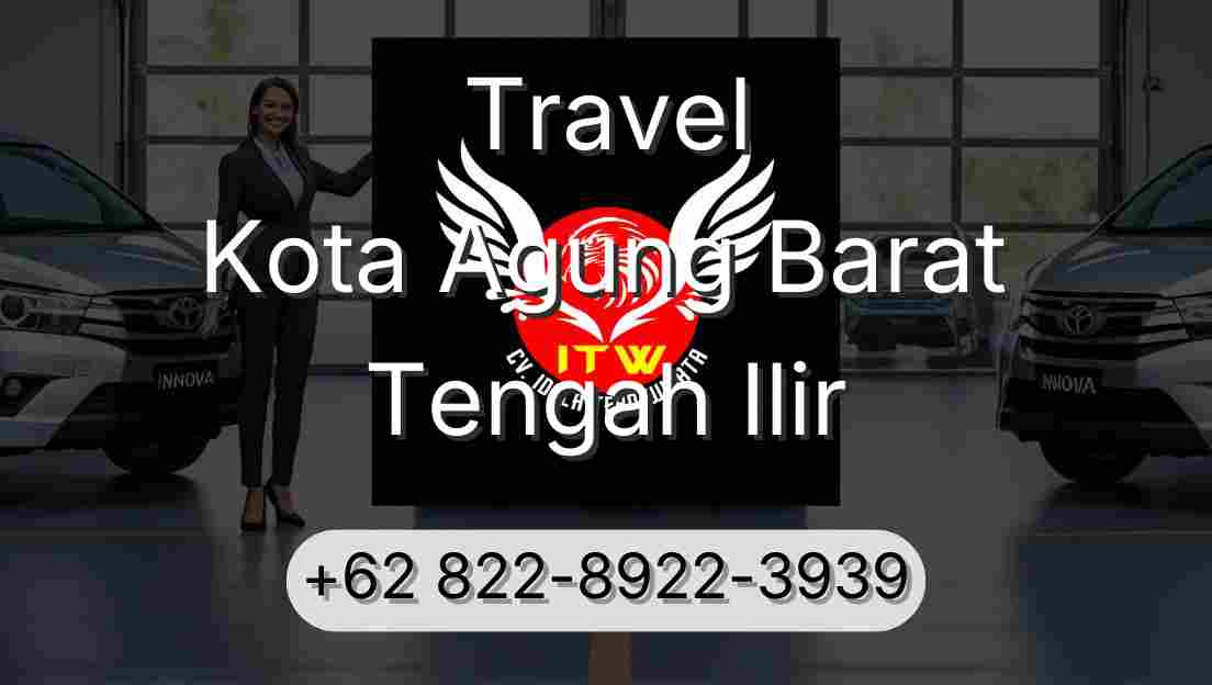 Travel Kota Agung Barat Tengah Ilir