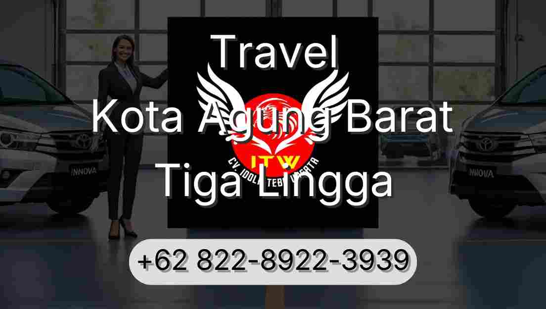Travel Kota Agung Barat Tiga Lingga