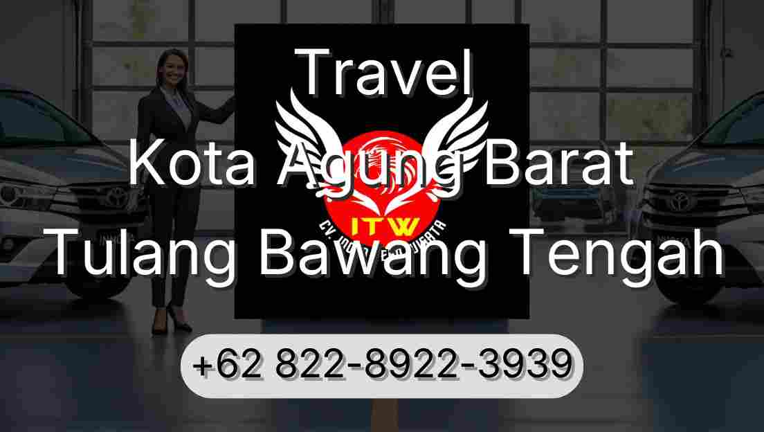 Travel Kota Agung Barat Tulang Bawang Tengah