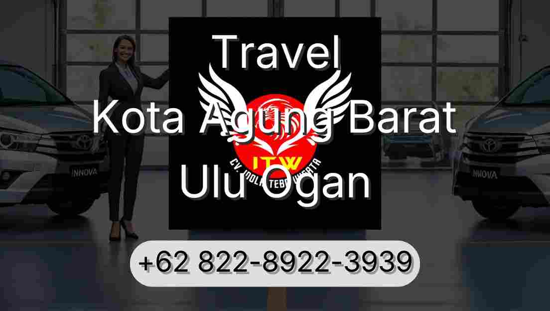Travel Kota Agung Barat Ulu Ogan
