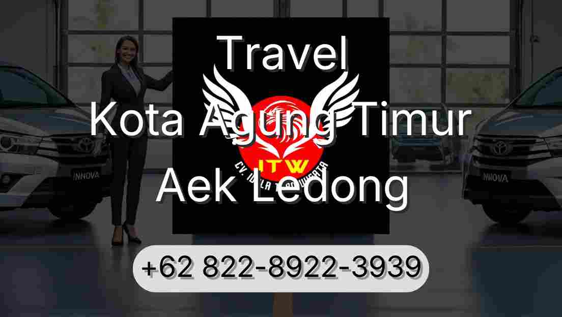 Travel Kota Agung Timur Aek Ledong