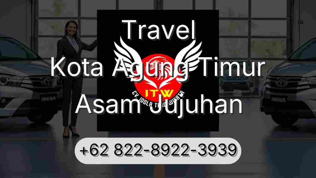 Travel Kota Agung Timur Asam Jujuhan