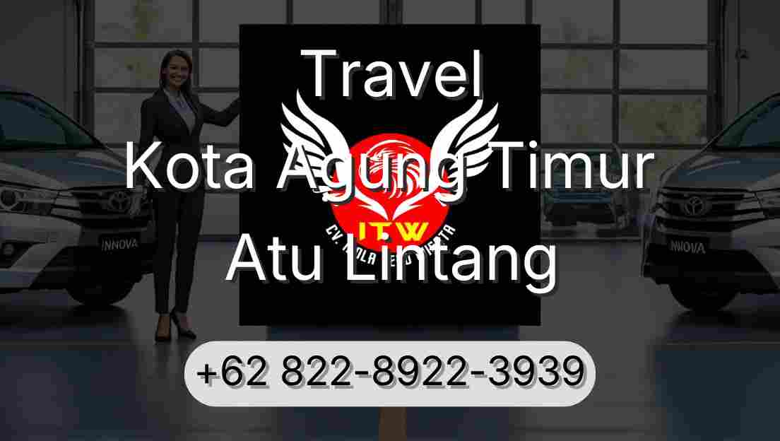 Travel Kota Agung Timur Atu Lintang