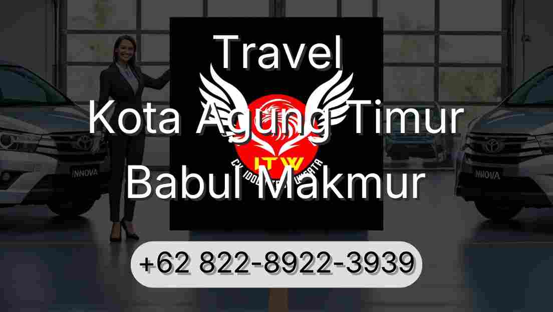 Travel Kota Agung Timur Babul Makmur