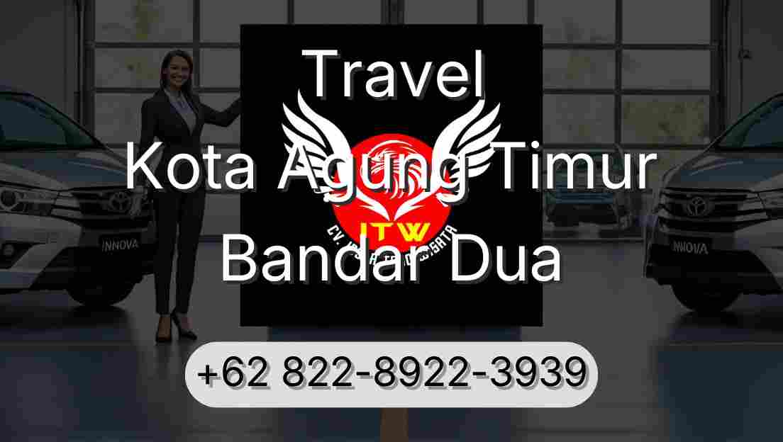 Travel Kota Agung Timur Bandar Dua