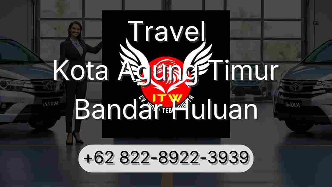 Travel Kota Agung Timur Bandar Huluan